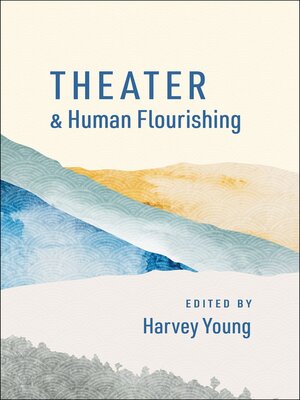 cover image of Theater and Human Flourishing